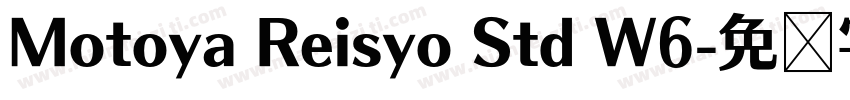 Motoya Reisyo Std W6字体转换